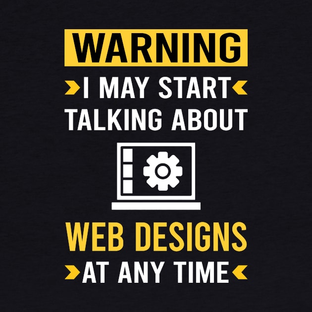 Warning Web Design Designing Designer Designs by Good Day